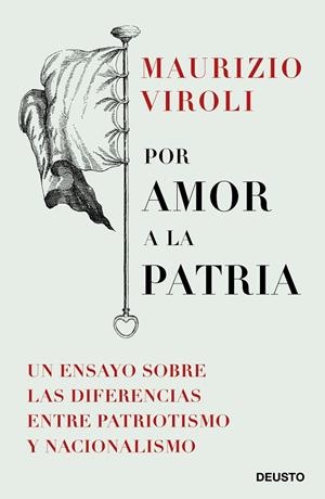 POR AMOR A LA PATRIA.UN ENSAYO SOBRE LAS DIFERENCIAS ENTRE PATRIOTISMO Y NACIONALISMO | 9788423430116 | VIROLI,MAURIZIO | Llibreria Geli - Llibreria Online de Girona - Comprar llibres en català i castellà