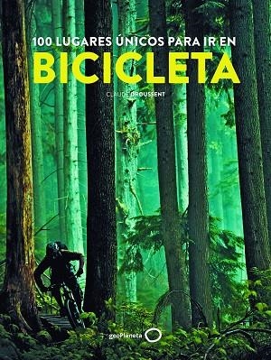 100 LUGARES ÚNICOS PARA IR EN BICICLETA | 9788408193449 | DROUSSENT,CLAUDE | Libreria Geli - Librería Online de Girona - Comprar libros en catalán y castellano