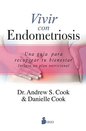 VIVIR CON ENDOMETRIOSIS UNA GUÍA PARA RECUPERAR TU BIENESTAR | 9788417399429 | COOK,ANDREW S./COOK,DANIELLE | Libreria Geli - Librería Online de Girona - Comprar libros en catalán y castellano