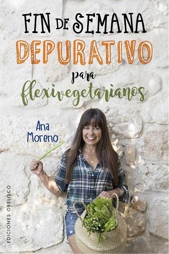 FIN DE SEMANA DEPURATIVO PARA FLEXIVEGETARIANOS | 9788491114154 | MORENO DÍAZ,ANA BEATRIZ | Llibreria Geli - Llibreria Online de Girona - Comprar llibres en català i castellà