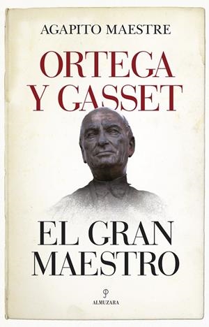ORTEGA Y GASSET,EL GRAN MAESTRO | 9788417558178 | MAESTRE,AGAPITO | Libreria Geli - Librería Online de Girona - Comprar libros en catalán y castellano