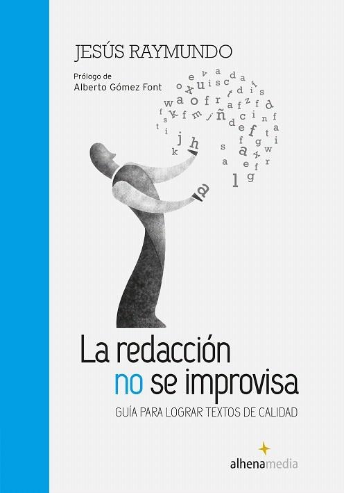 LA REDACCIÓN NO SE IMPROVISA GUÍA PARA LOGRAR TEXTOS DE CALIDAD | 9788416395248 | RAYMUNDO,JESÚS | Libreria Geli - Librería Online de Girona - Comprar libros en catalán y castellano