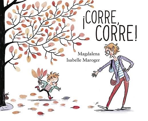 CORRE,CORRE! | 9788491452256 | MAGDALENA | Libreria Geli - Librería Online de Girona - Comprar libros en catalán y castellano