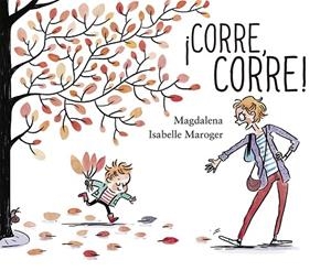 CORRE,CORRE! | 9788491452256 | MAGDALENA | Llibreria Geli - Llibreria Online de Girona - Comprar llibres en català i castellà