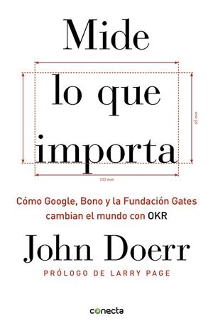 MIDE LO QUE IMPORTA.CÓMO GOOGLE,BONO Y LA FUNDACIÓN GATES CAMBIAN EL MUNDO CON OKR | 9788416883264 | DOERR,JOHN | Llibreria Geli - Llibreria Online de Girona - Comprar llibres en català i castellà