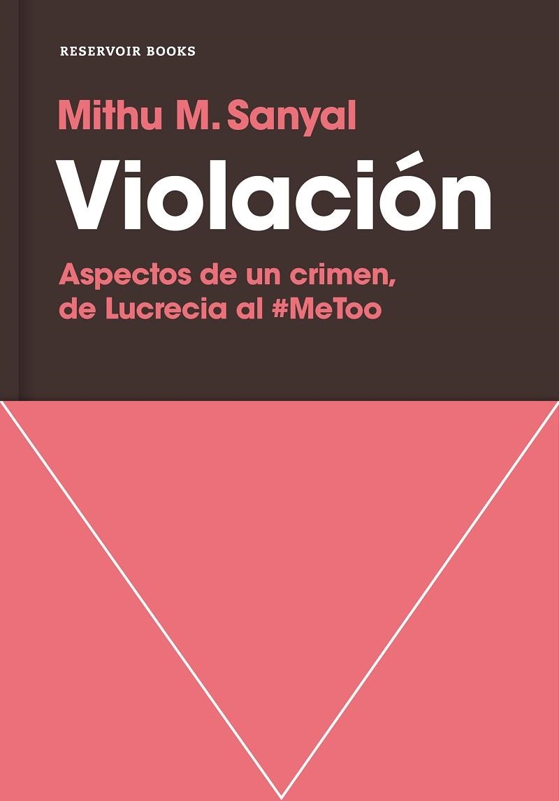 VIOLACIÓN.ASPECTOS DE UN CRIMEN,DE LUCRECIA AL #METOO | 9788417511081 | SANYAL,MITHU M. | Libreria Geli - Librería Online de Girona - Comprar libros en catalán y castellano