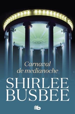 CARNAVAL DE MEDIANOCHE | 9788490707579 | BUSBEE,SHIRLEE | Llibreria Geli - Llibreria Online de Girona - Comprar llibres en català i castellà