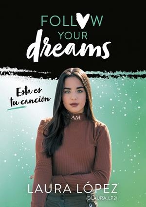 ESTA ES TU CANCIÓN (FOLLOW YOUR DREAMS 2) | 9788417460549 | LÓPEZ,LAURA | Libreria Geli - Librería Online de Girona - Comprar libros en catalán y castellano