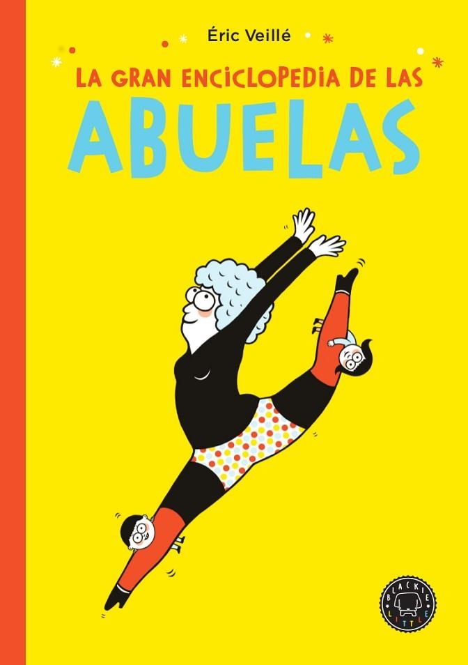 LA GRAN ENCICLOPEDIA DE LAS ABUELAS | 9788417552145 | VEILLÉ,ÉRIC | Libreria Geli - Librería Online de Girona - Comprar libros en catalán y castellano