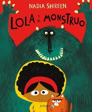 LOLA Y EL MONSTRUO | 9788417074449 | SHIREEN,NADIA | Llibreria Geli - Llibreria Online de Girona - Comprar llibres en català i castellà