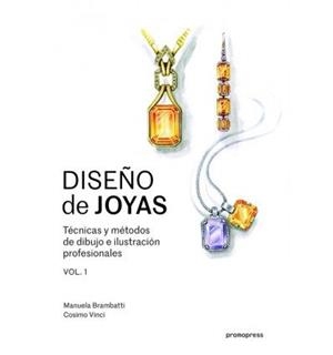 DISEÑO DE JOYAS.TÉCNICAS Y MÉTODOS DE DIBUJO E ILUSTRACIÓN PROFESIONALES-1 | 9788416851584 | BRAMBATTI,MANUELA/VINCI,COSIMO | Libreria Geli - Librería Online de Girona - Comprar libros en catalán y castellano