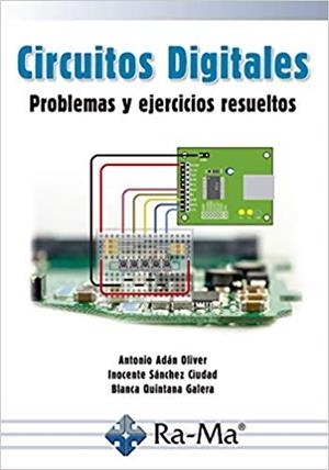 CIRCUITOS DIGITALES.PROBLEMAS Y EJERCICIOS RESUELTOS | 9788499647616 | ADÁN OLIVER,ANTONIO | Llibreria Geli - Llibreria Online de Girona - Comprar llibres en català i castellà