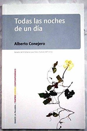 TODAS LAS NOCHES DE UN DÍA | 9788496837270 | CONEJERO, ALBERTO | Libreria Geli - Librería Online de Girona - Comprar libros en catalán y castellano
