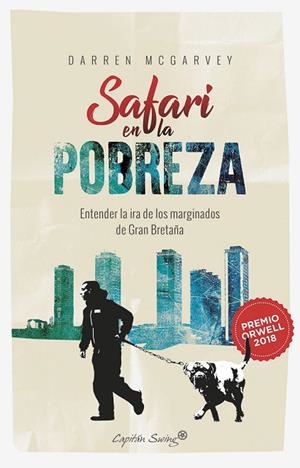 SAFARI EN LA POBREZA.ENTENDER LA IRA DE LOS MARGINADOS DE GRAN BRETAÑA | 9788494966712 | MCGARVEY,DARREN | Libreria Geli - Librería Online de Girona - Comprar libros en catalán y castellano