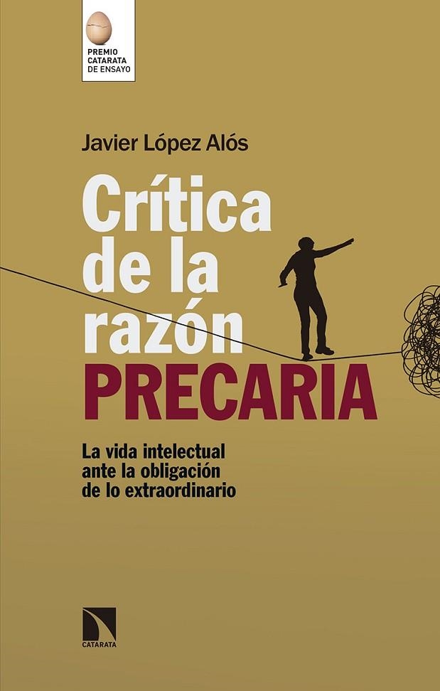 CRÍTICA DE LA RAZÓN PRECARIA(PREMIO CATARATA DE ENSAYO) | 9788490976043 | LÓPEZ ALÓS,JAVIER | Libreria Geli - Librería Online de Girona - Comprar libros en catalán y castellano