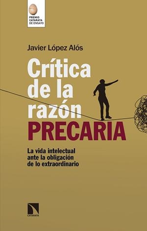 CRÍTICA DE LA RAZÓN PRECARIA(PREMIO CATARATA DE ENSAYO) | 9788490976043 | LÓPEZ ALÓS,JAVIER | Llibreria Geli - Llibreria Online de Girona - Comprar llibres en català i castellà