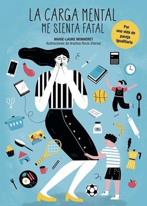 LA CARGA MENTAL ME SIENTA FATAL.POR UNA VIDA DE PAREJA IGUALITARIA | 9788417560690 | MONNERET,MARIE-LAURE/ARANTXA RECIO (HARSA) | Libreria Geli - Librería Online de Girona - Comprar libros en catalán y castellano
