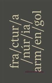 FRACTURA | 9788494324697 | ARMENGOL,NÚRIA | Libreria Geli - Librería Online de Girona - Comprar libros en catalán y castellano