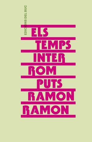 ELS TEMPS INTERROMPUTS | 9788494324673 | RAMON,RAMON | Libreria Geli - Librería Online de Girona - Comprar libros en catalán y castellano