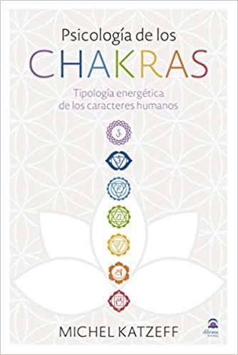 PSICOLOGÍA DE LOS CHAKRAS.TIPOLOGÍA ENERGÉTICA DE LOS CARACTERES HUMANOS | 9788498274349 | KATZEFF,MICHEL | Llibreria Geli - Llibreria Online de Girona - Comprar llibres en català i castellà