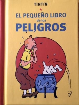TINTIN.EL PEQUEÑO LIBRO DE LOS PELIGROS | 9788494527227 | HERGÉ | Llibreria Geli - Llibreria Online de Girona - Comprar llibres en català i castellà