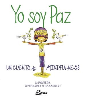 YO SOY PAZ.UN CUENTO DE MINDFULNESS | 9788484457121 | VERDE,SUSAN | Libreria Geli - Librería Online de Girona - Comprar libros en catalán y castellano