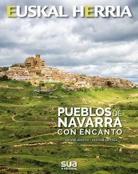 PUEBLOS DE NAVARRA CON ENCANTO | 9788482166988 | AREITIO,ARGIÑE/ORTEGA,HEKTOR | Libreria Geli - Librería Online de Girona - Comprar libros en catalán y castellano