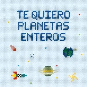 TE QUIERO PLANETAS ENTEROS | 9788408200796 | GARRIDO,MARTA/CAYERO,JULEN | Libreria Geli - Librería Online de Girona - Comprar libros en catalán y castellano