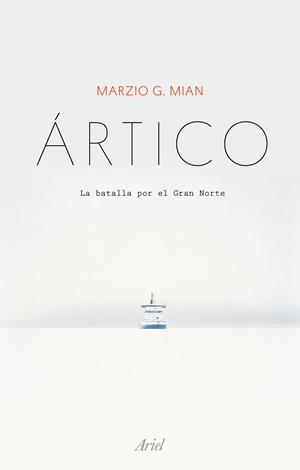 ÁRTICO.LA BATALLA POR EL GRAN NORTE | 9788434429512 | MIAN,MARZIO G. | Llibreria Geli - Llibreria Online de Girona - Comprar llibres en català i castellà