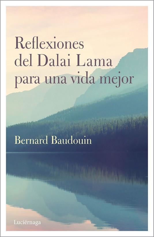 REFLEXIONES DEL DALAI LAMA PARA UNA VIDA MEJOR | 9788417371586 | BAUDOUIN,BERNARD | Libreria Geli - Librería Online de Girona - Comprar libros en catalán y castellano