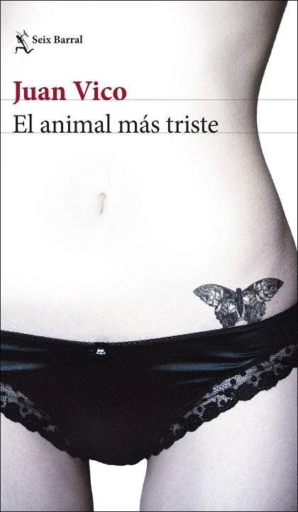 EL ANIMAL MÁS TRISTE | 9788432234620 | VICO,JUAN | Libreria Geli - Librería Online de Girona - Comprar libros en catalán y castellano