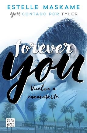 FOREVER YOU.VUELVE A ENAMORARTE(SERIE YOU-4) | 9788408201281 | MASKAME,ESTELLE | Libreria Geli - Librería Online de Girona - Comprar libros en catalán y castellano