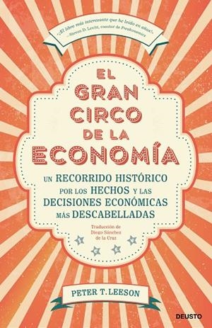 EL GRAN CIRCO DE LA ECONOMÍA | 9788423430123 | LEESON,PETER T. | Libreria Geli - Librería Online de Girona - Comprar libros en catalán y castellano