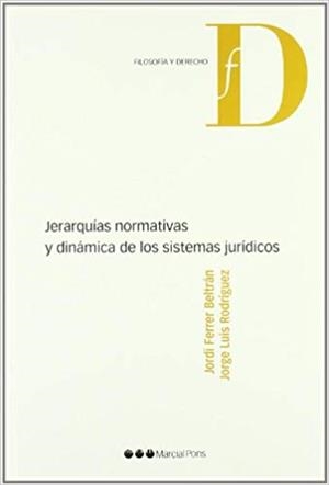 JERARQUÍAS NORMATIVAS Y DINÁMICA DE LOS SISTEMAS JURÍDICOS | 9788497688581 | FERRER BELTRÁN,JORDI/RODRÍGUEZ,JORGE LUIS | Llibreria Geli - Llibreria Online de Girona - Comprar llibres en català i castellà