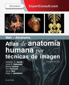 WEIR Y ABRAHAMS.ATLAS DE ANATOMÍA HUMANA POR TÉCNICAS DE IMAGEN(+EXPERTCONSULT.5ª EDICION 2017) | 9788491131281 | SPRATT, JONATHAN D./SALKOWSKI, LONIE R. | Libreria Geli - Librería Online de Girona - Comprar libros en catalán y castellano