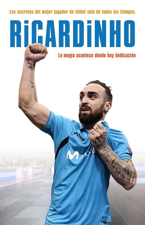RICARDINHO.LA MAGIA ACONTECE CUANDO HAY DEDICACIÓN | 9788494785153 | RICARDINHO | Libreria Geli - Librería Online de Girona - Comprar libros en catalán y castellano