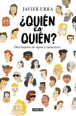 QUIÉN ES QUIÉN? DICCIONARIO DE TIPOS Y CARACTERES | 9788403518094 | URRA,JAVIER | Llibreria Geli - Llibreria Online de Girona - Comprar llibres en català i castellà