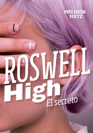 EL SECRETO (ROSWELL HIGH) | 9788420434278 | METZ,MELINDA | Libreria Geli - Librería Online de Girona - Comprar libros en catalán y castellano