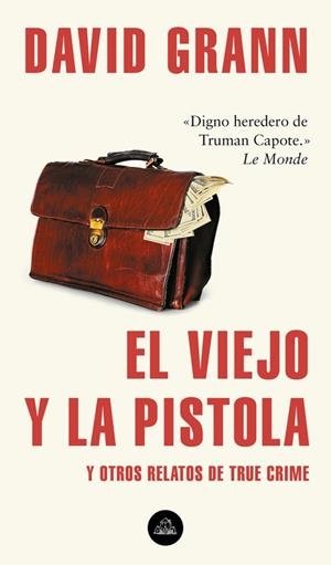 EL VIEJO Y LA PISTOLA Y OTROS RELATOS DE TRUE CRIME | 9788439735366 | GRANN,DAVID | Libreria Geli - Librería Online de Girona - Comprar libros en catalán y castellano