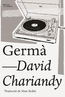 GERMÀ | 9788494782978 | CHARIANDY,DAVID | Libreria Geli - Librería Online de Girona - Comprar libros en catalán y castellano