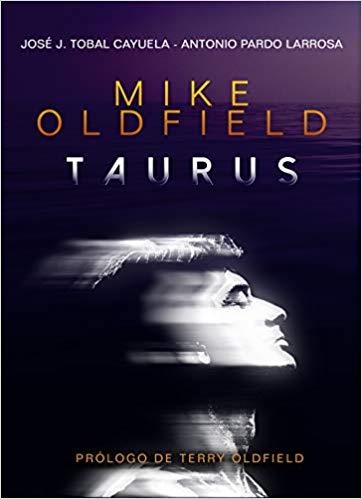 MIKE OLDFIELD.TAURUS | 9788494880988 | PARDO LARROSA,ANTONIO/TOBAL CAYUELA,JOSÉ JOSE | Libreria Geli - Librería Online de Girona - Comprar libros en catalán y castellano