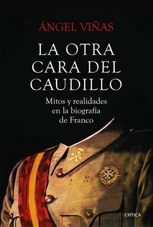 LA OTRA CARA DEL CAUDILLO.MITOS Y REALIDADES EN LA BIOGRAFÍA DE FRANCO | 9788491990659 | VIÑAS,ÁNGEL | Libreria Geli - Librería Online de Girona - Comprar libros en catalán y castellano