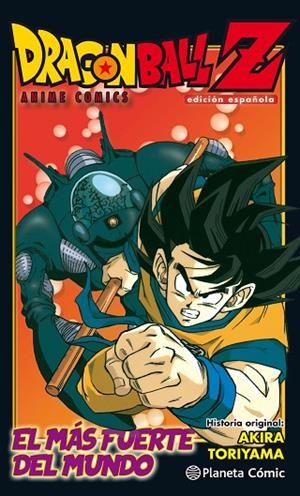DRAGON BALL Z ANIME COMIC.EL HOMBRE MÁS FUERTE DEL MUNDO | 9788491468271 | TORIYAMA,AKIRA | Llibreria Geli - Llibreria Online de Girona - Comprar llibres en català i castellà