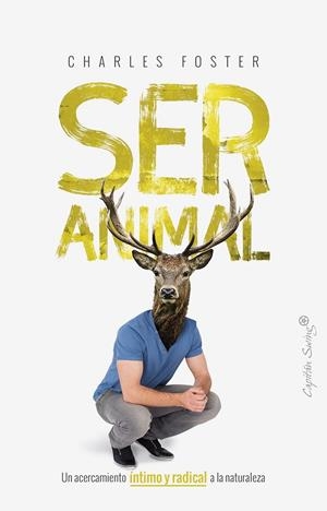SER ANIMAL | 9788494966729 | FOSTER,CHARLES | Libreria Geli - Librería Online de Girona - Comprar libros en catalán y castellano