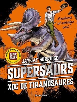 SUPERSAURS 3.XOC DE TIRANOSAURES | 9788491377153 | BURRIDGE,JAY | Llibreria Geli - Llibreria Online de Girona - Comprar llibres en català i castellà