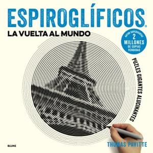 ESPIROGLÍFICOS.LA VUELTA AL MUNDO | 9788417254919 | PAVITTE,THOMAS | Libreria Geli - Librería Online de Girona - Comprar libros en catalán y castellano