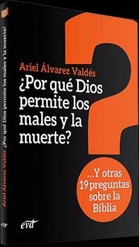 POR QUÉ DIOS PERMITE LOS MALES Y LA MUERTE? Y OTRAS 19 PREGUNTAS SOBRE LA BIBLIA | 9788490734520 | ÁLVAREZ VALDÉS,ARIEL | Llibreria Geli - Llibreria Online de Girona - Comprar llibres en català i castellà