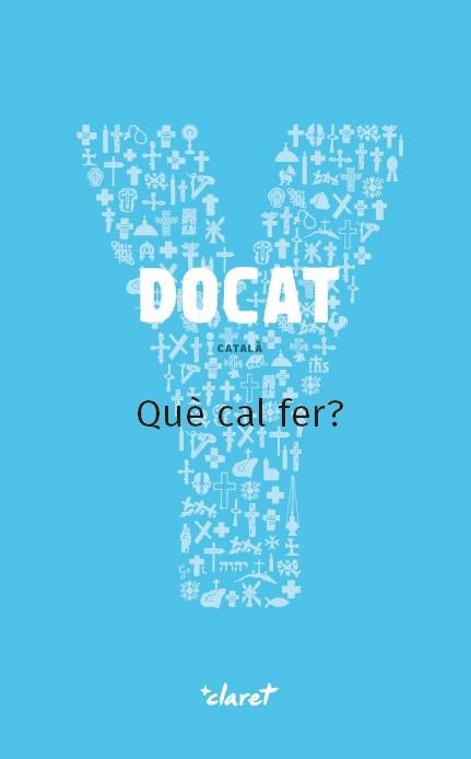 DOCAT.QUÈ CAL FER?.LA DOCTRINA SOCIAL DE L'ESGLÉSIA CATÒLICA | 9788491361862 | Libreria Geli - Librería Online de Girona - Comprar libros en catalán y castellano