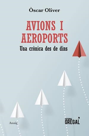 AVIONS I AEROPORTS.UNA CRÒNICA DES DE DINS | 9788417660192 | OLIVER,ÒSCAR | Llibreria Geli - Llibreria Online de Girona - Comprar llibres en català i castellà