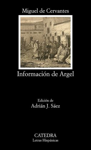 INFORMACIÓN DE ARGEL | 9788437639291 | DE CERVANTES,MIGUEL | Llibreria Geli - Llibreria Online de Girona - Comprar llibres en català i castellà